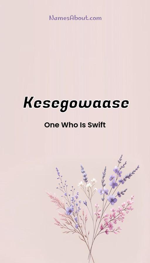 Kesegowaase name and meaning