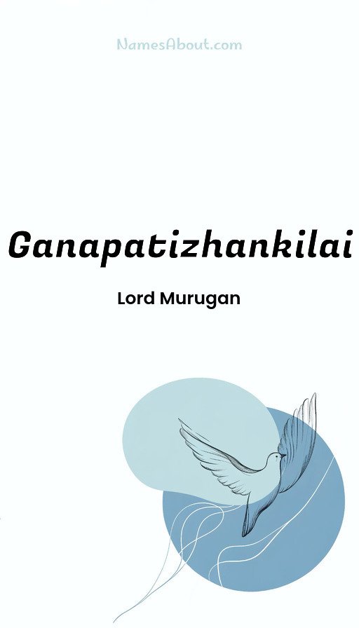 Meaning of Ganapatizhankilai