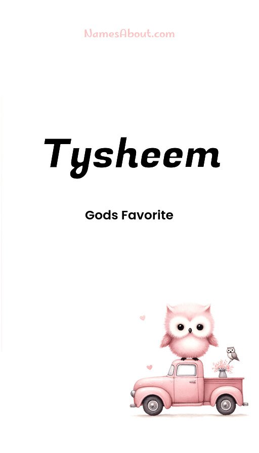 Meaning of Tysheem