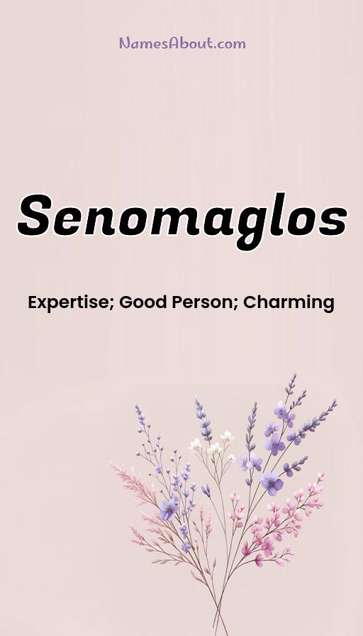 Senomaglos name and meaning