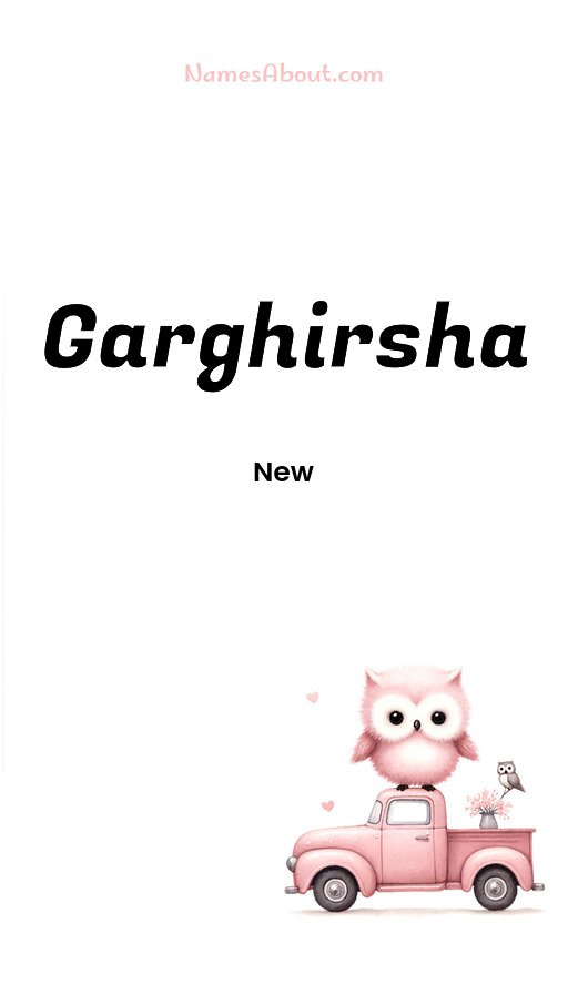 Meaning of Garghirsha