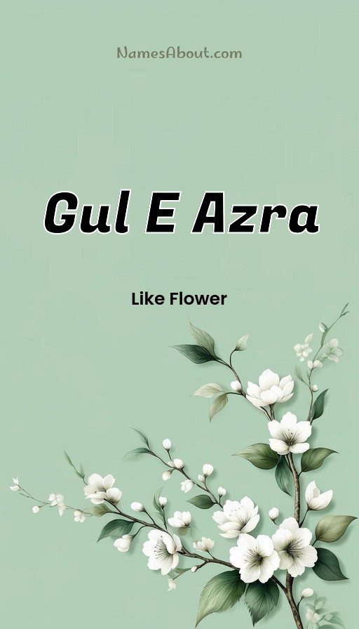 Meaning of Gul E Azra