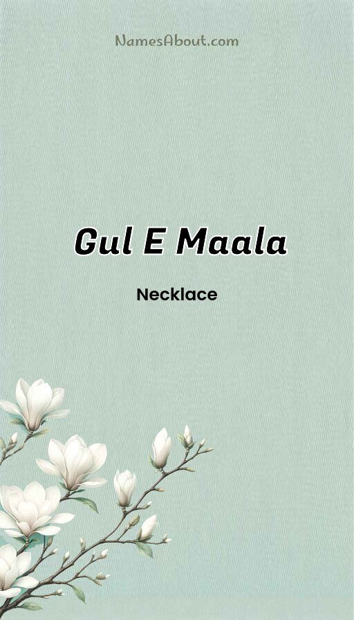 Meaning of Gul E Maala