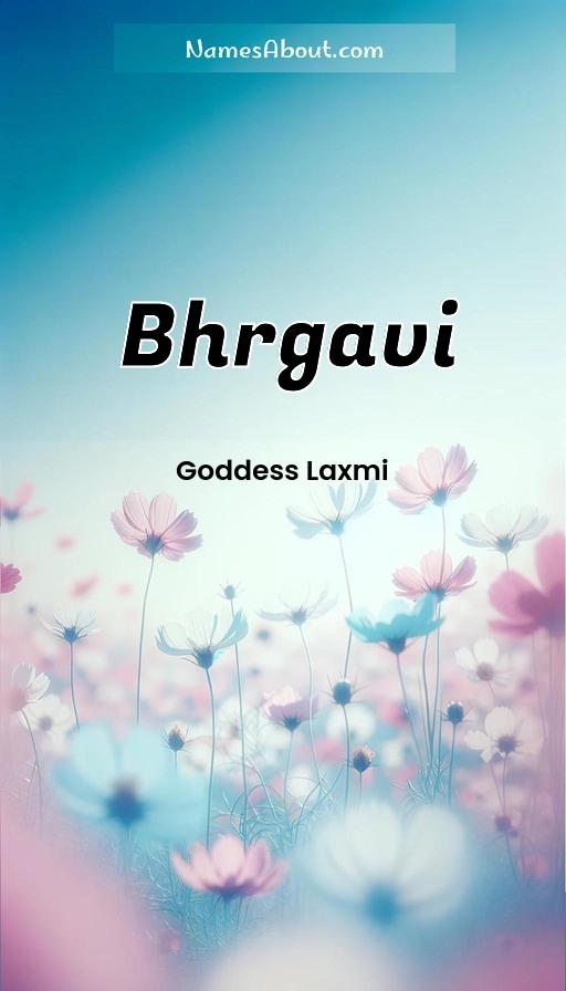 Bhrgavi name and meaning