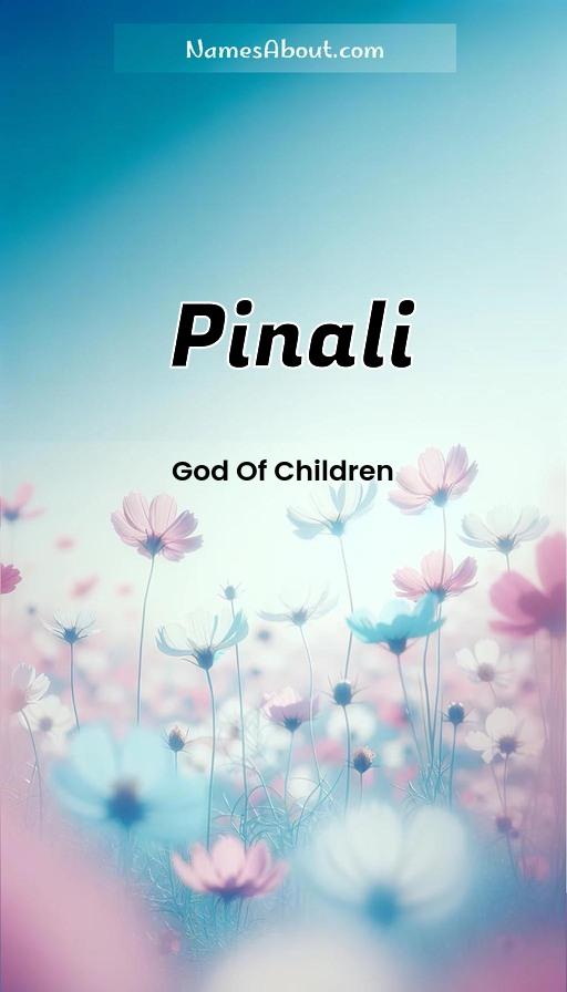 Pinali name and meaning