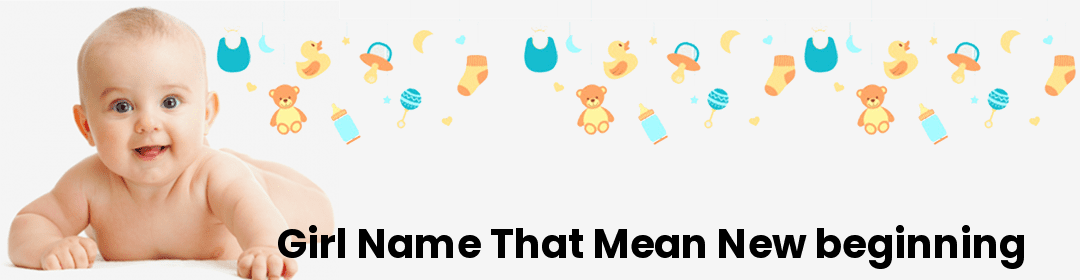 Name that mean New beginning
