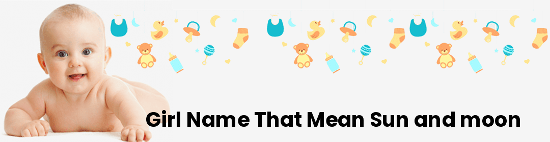 Name that mean Sun and moon