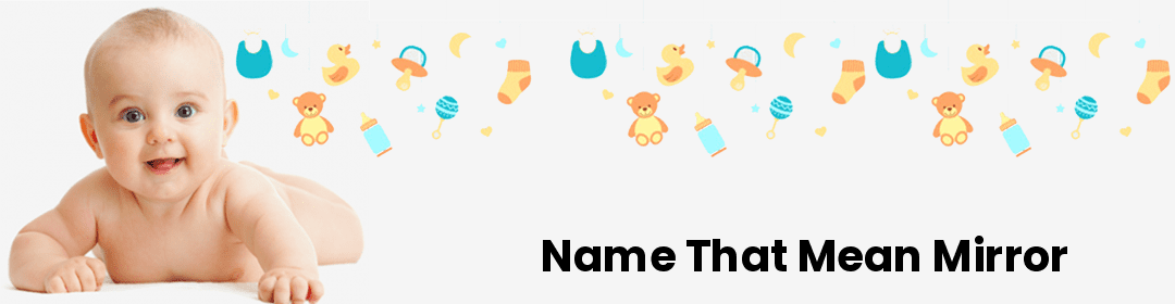 Name that mean Mirror