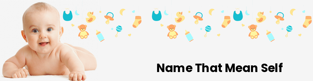 Name that mean Self