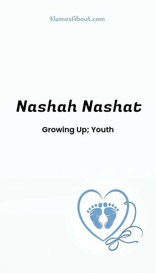 Nashah Nashat name and meaning