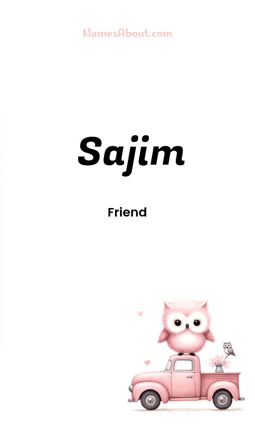 Sajim name meaning, Meaning of Sajim, Sajim name origin, Sajim name personality, Sajim name numerology, Sajim name significance, Sajim name lucky number, Sajim name traits, Popularity of Sajim name, Spiritual meaning of Sajim, Unique name Sajim meaning