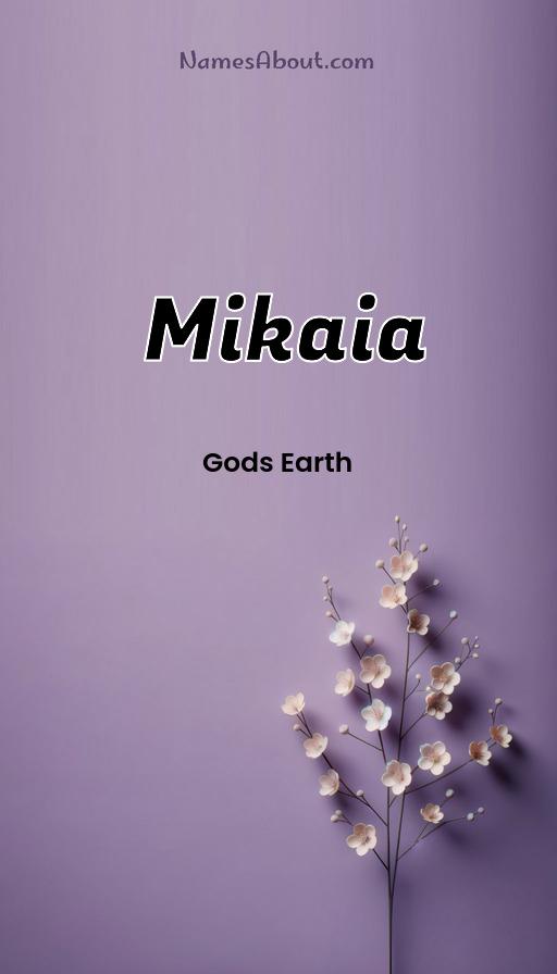 Mikaia name and meaning