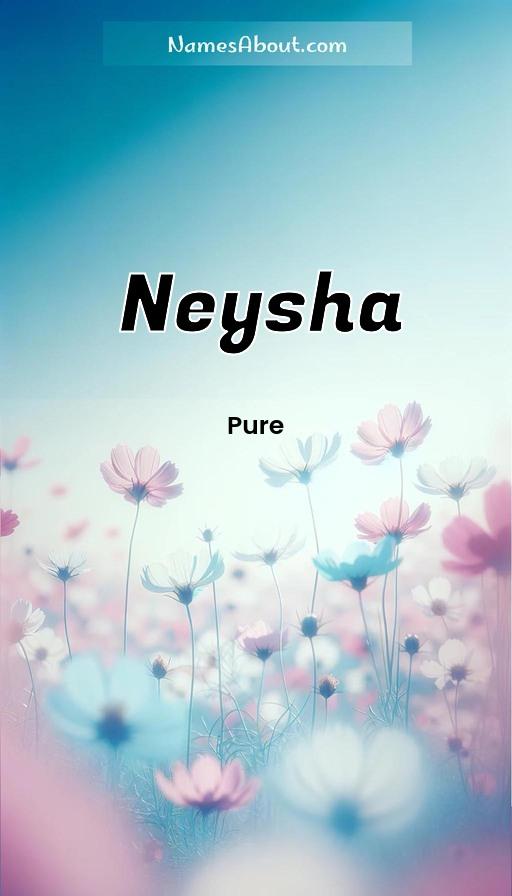 Neysha name and meaning