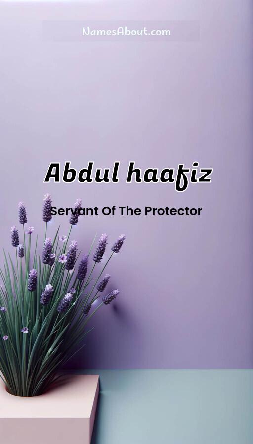 Abdul haafiz name and meaning