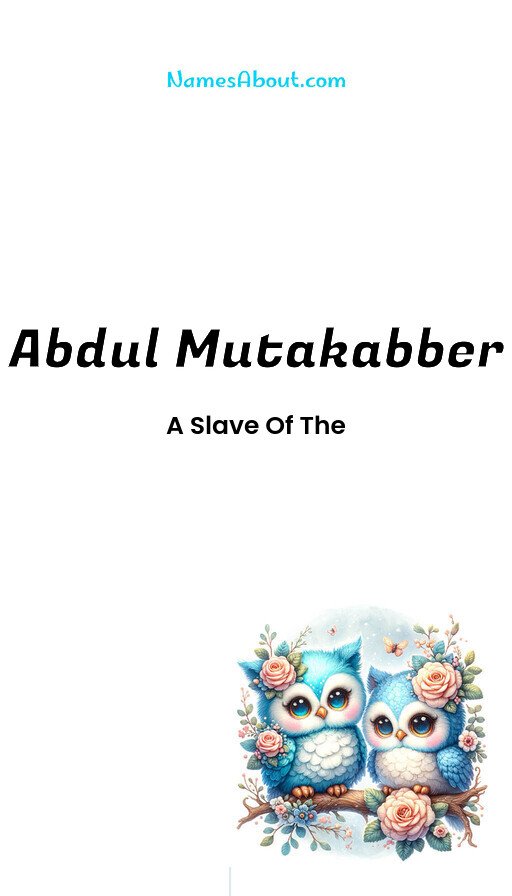 Meaning of Abdul mutakabber