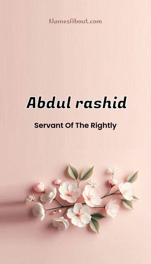 Abdul rashid name and meaning