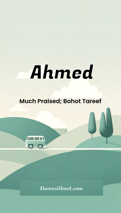 Ahmed Name Meaning & Origins, Nicknames, Sibling Ideas