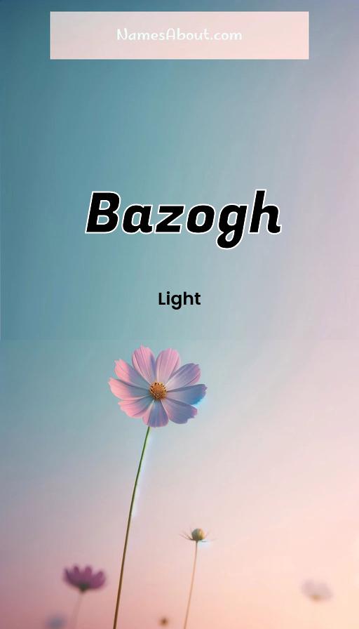 Bazogh name and meaning