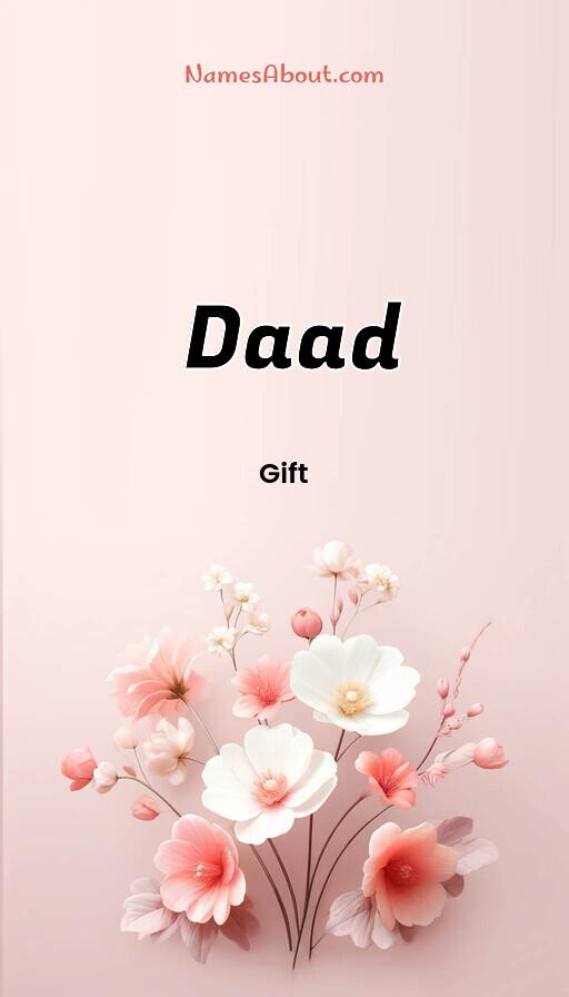 Daad name meaning, Meaning of Daad, Daad name origin, Daad name personality, Daad name numerology, Daad name significance, Daad name lucky number, Daad name traits, Popularity of Daad name, Spiritual meaning of Daad, Unique name Daad meaning