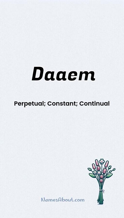 Daaem name meaning, Meaning of Daaem, Daaem name origin, Daaem name personality, Daaem name numerology, Daaem name significance, Daaem name lucky number, Daaem name traits, Popularity of Daaem name, Spiritual meaning of Daaem, Unique name Daaem meaning