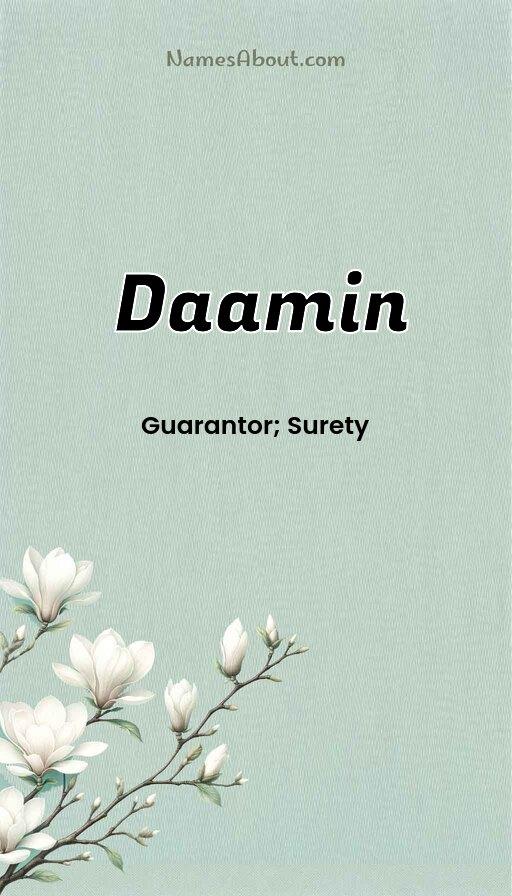 Daamin name meaning, Meaning of Daamin, Daamin name origin, Daamin name personality, Daamin name numerology, Daamin name significance, Daamin name lucky number, Daamin name traits, Popularity of Daamin name, Spiritual meaning of Daamin, Unique name Daamin meaning