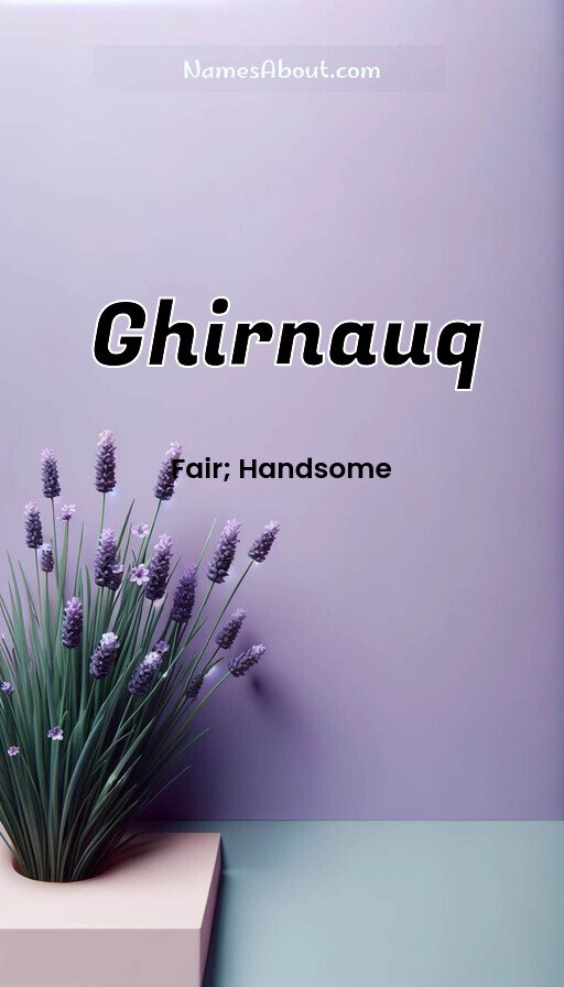 Meaning of Ghirnauq
