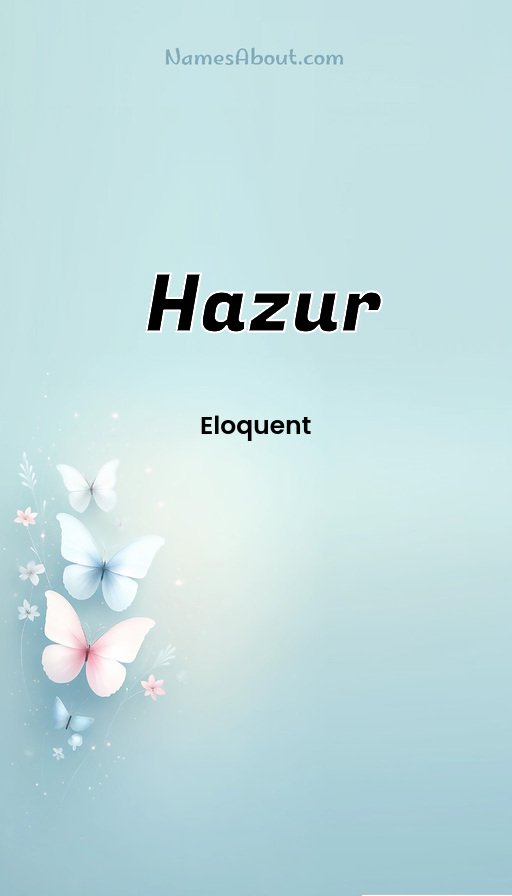 Meaning of Hazur