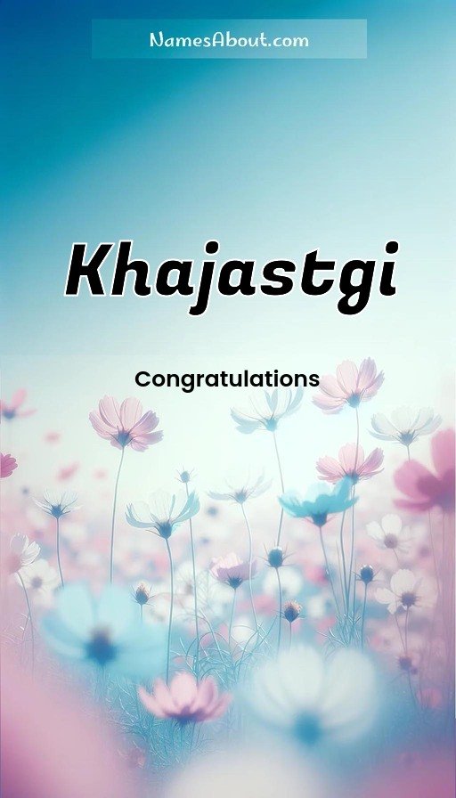 Meaning of Khajastgi