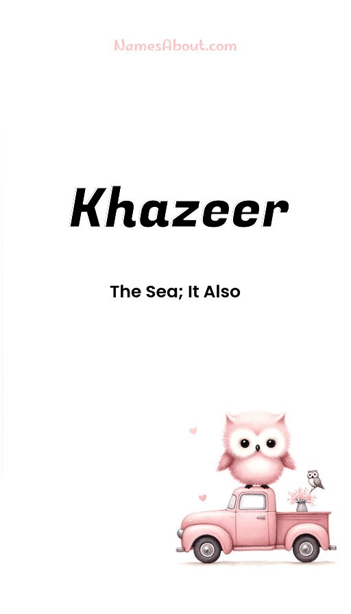Meaning of Khazeer