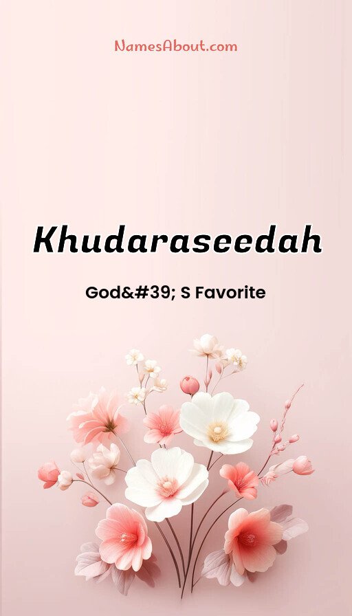 Meaning of Khudaraseedah