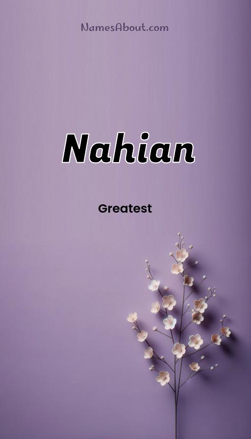 Nahian name meaning, Meaning of Nahian, Nahian name origin, Nahian name personality, Nahian name numerology, Nahian name significance, Nahian name lucky number, Nahian name traits, Popularity of Nahian name, Spiritual meaning of Nahian, Unique name Nahian meaning