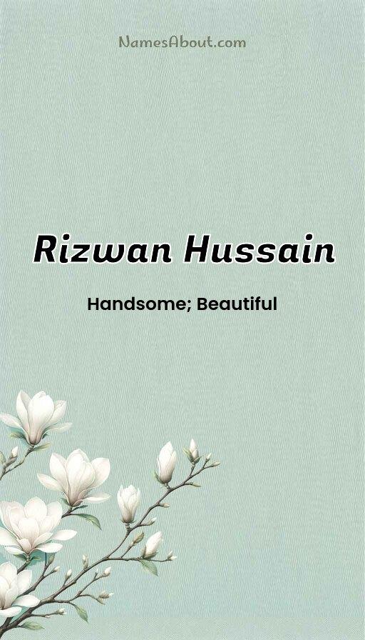 Rizwan Hussain name and meaning