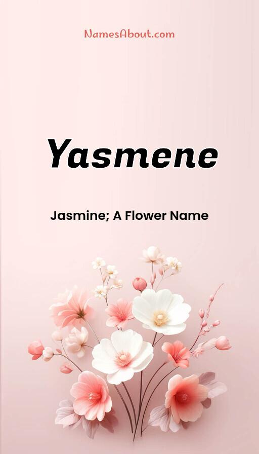 Yasmene name meaning, Meaning of Yasmene, Yasmene name origin, Yasmene name personality, Yasmene name numerology, Yasmene name significance, Yasmene name lucky number, Yasmene name traits, Popularity of Yasmene name, Spiritual meaning of Yasmene, Unique name Yasmene meaning