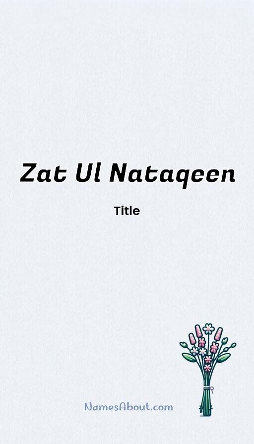 Zat Ul Nataqeen name and meaning