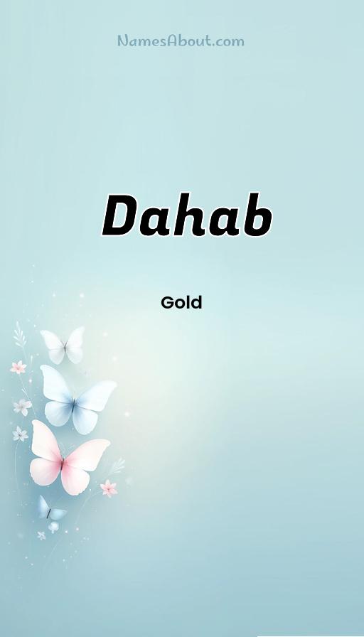 Dahab name meaning, Meaning of Dahab, Dahab name origin, Dahab name personality, Dahab name numerology, Dahab name significance, Dahab name lucky number, Dahab name traits, Popularity of Dahab name, Spiritual meaning of Dahab, Unique name Dahab meaning