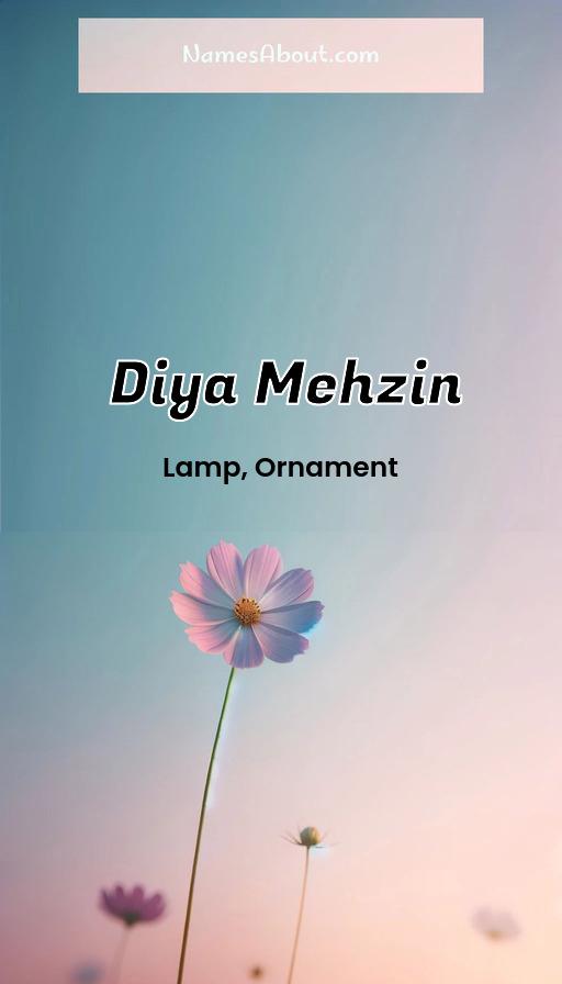 Diya Mehzin name and meaning