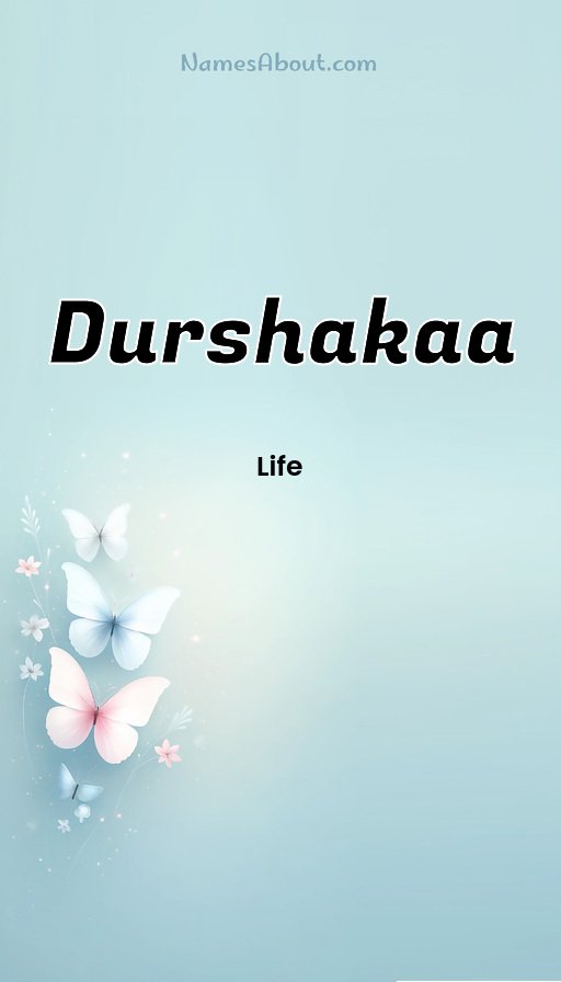 Meaning of Durshakaa