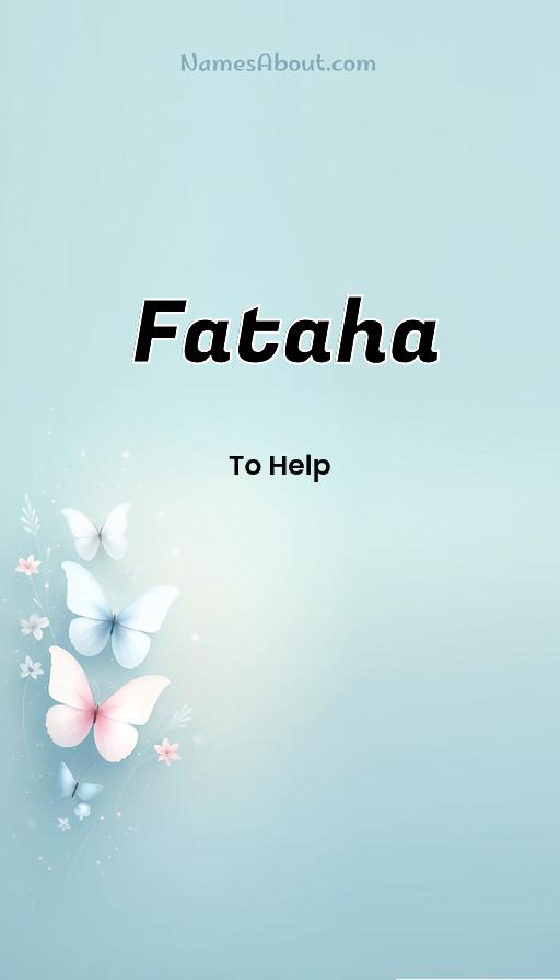 Fataha name meaning, Meaning of Fataha, Fataha name origin, Fataha name personality, Fataha name numerology, Fataha name significance, Fataha name lucky number, Fataha name traits, Popularity of Fataha name, Spiritual meaning of Fataha, Unique name Fataha meaning