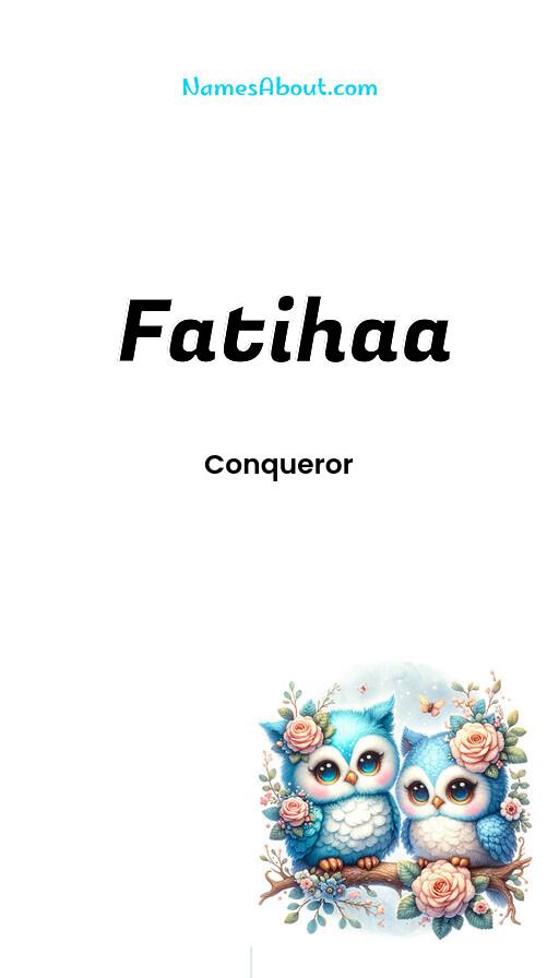 Fatihaa name meaning, Meaning of Fatihaa, Fatihaa name origin, Fatihaa name personality, Fatihaa name numerology, Fatihaa name significance, Fatihaa name lucky number, Fatihaa name traits, Popularity of Fatihaa name, Spiritual meaning of Fatihaa, Unique name Fatihaa meaning