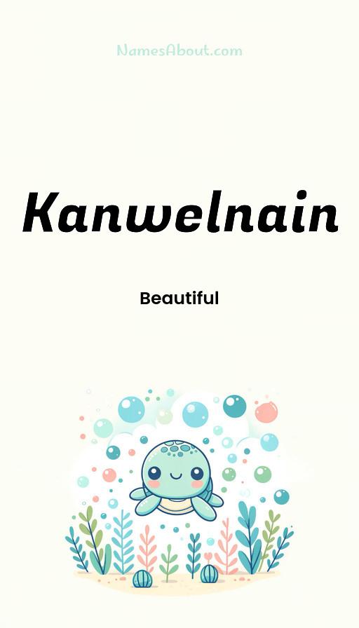 Kanwelnain name and meaning