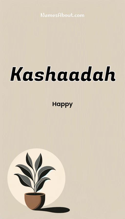 Kashaadah name and meaning