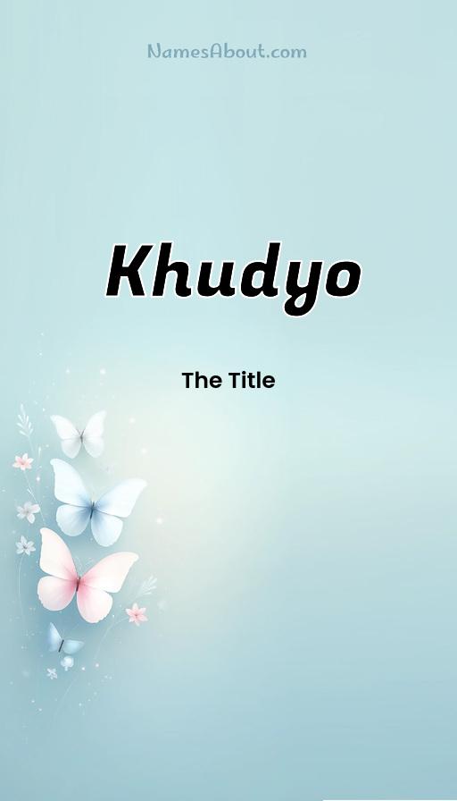 Khudyo name and meaning