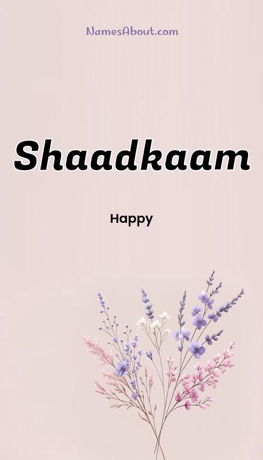 Shaadkaam name and meaning