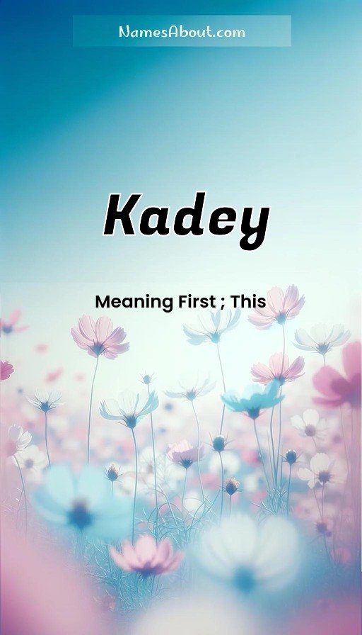 Meaning of Kadey