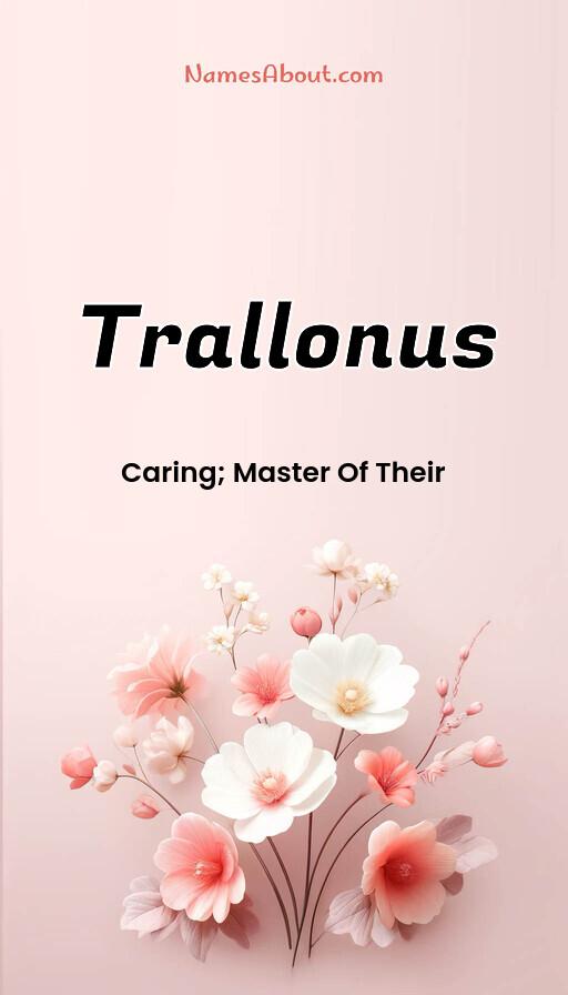 Trallonus name and meaning