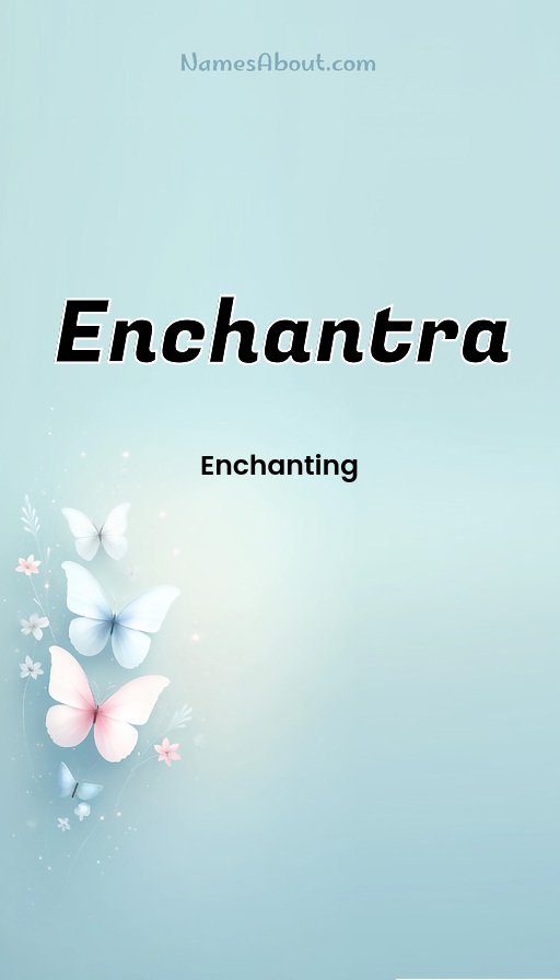 Meaning of Enchantra