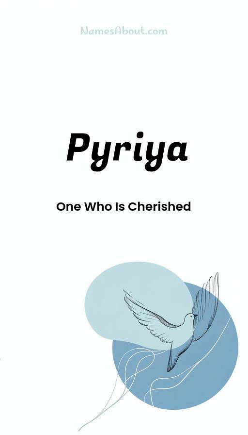 Pyriya name and meaning