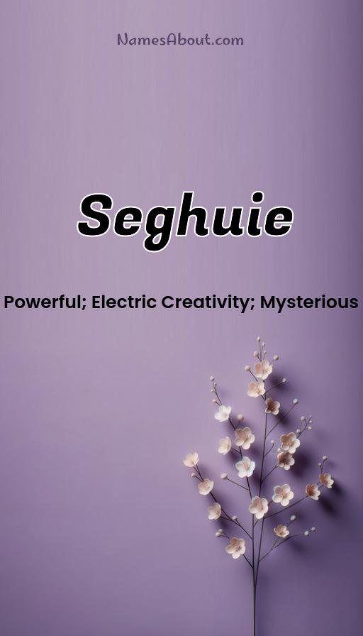 Seghuie name and meaning