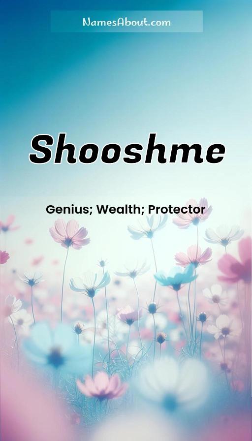 Shooshme name and meaning