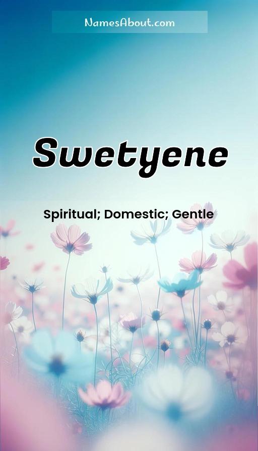 Swetyene name and meaning